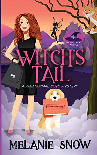 Witch's Tail : A Paranormal Cozy Mystery, the Spellwood Witches, Book 1