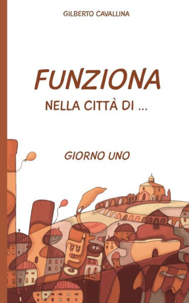 Funziona nella città di ...: Giorno Uno