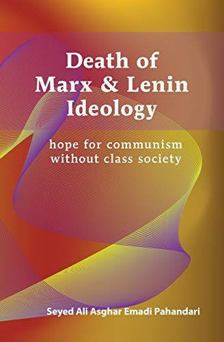 Death of Marx & Lenin Ideology : Hope for Communism Without Class Society