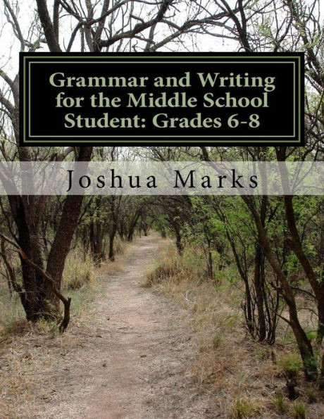 Grammar and Writing for the Middle School Student: Grades 6-8