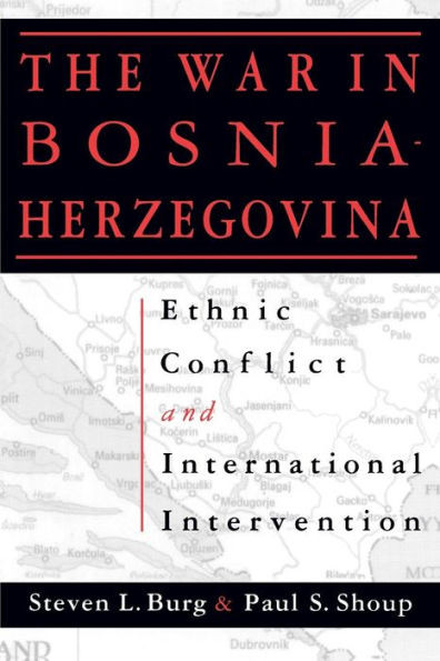 The War in Bosnia-Herzegovina: Ethnic Conflict and International Intervention