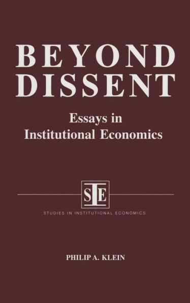 Beyond Dissent: Essays in Institutional Economics: Essays in Institutional Economics