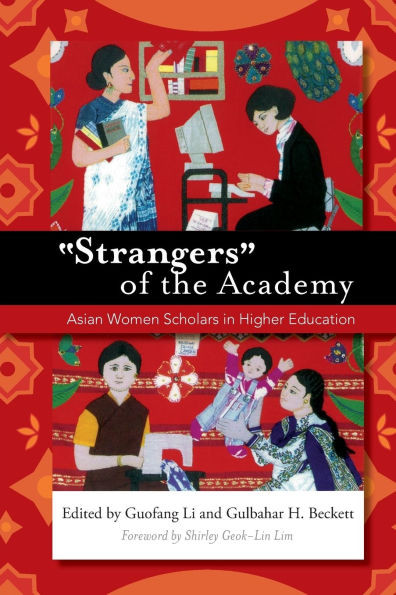 ""Strangers"" of the Academy: Asian Women Scholars in Higher Education