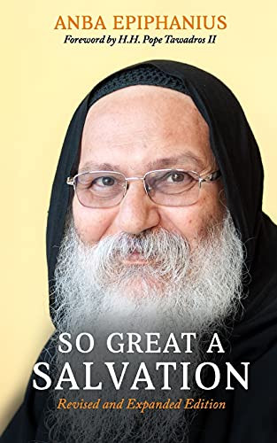 So Great a Salvation : Biblical Meditations of a Contemporary Desert Father