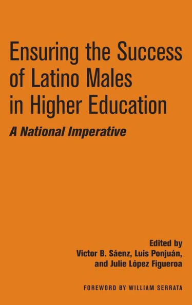 Ensuring the Success of Latino Males in Higher Education: A National Imperative