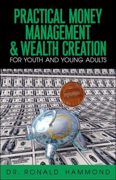 Practical Money Management & Wealth Creation For Youth and Young Adults