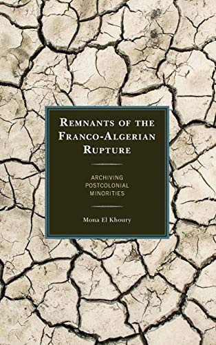 Remnants of the Franco-Algerian Rupture : Archiving Postcolonial Minorities