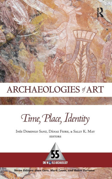 Archaeologies of Art: Time, Place, and Identity