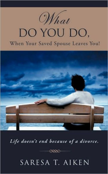 What Do You Do, When Your Saved Spouse Leaves You!
