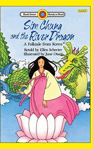Sim Chung and the River Dragon-A Folktale from Korea : Level 3 - 9781876967079