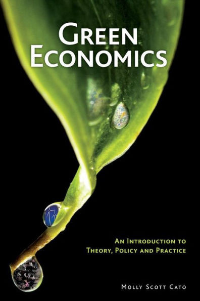 Green Economics: An Introduction to Theory, Policy and Practice