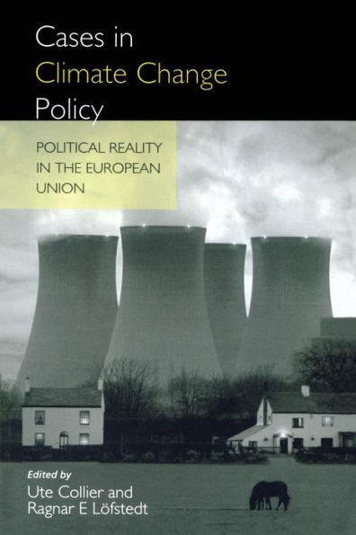 Cases in Climate Change Policy: Political Reality in the European Union