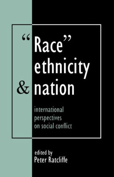 Race, Ethnicity And Nation: International Perspectives On Social Conflict