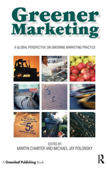Greener Marketing: A Global Perspective on Greening Marketing Practice