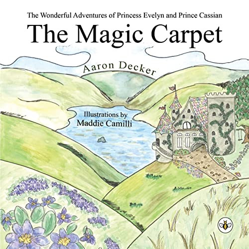 The Wonderful Adventures of Princess Evelyn and Prince Cassian : The Magic Carpet
