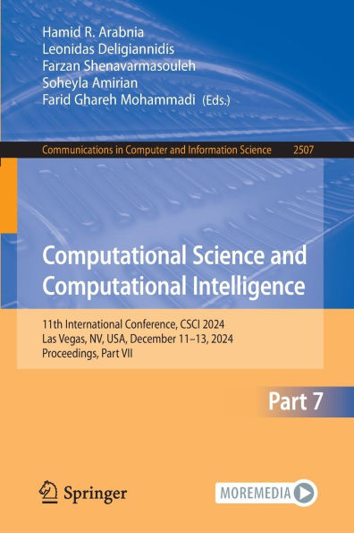 Computational Science and Computational Intelligence: 11th International Conference, Csci 2024, Las Vegas, Nv, Usa, December 11-13, 2024, Proceedings,
