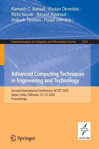 Advanced Computing Techniques in Engineering and Technology: Second International Conference, Actet 2025, Jaipur, India, February 12-13, 2025, Proceed