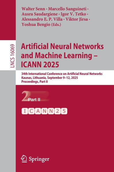 Artificial Neural Networks and Machine Learning - Icann 2025: 34th International Conference on Artificial Neural Networks, Kaunas, Lithuania, Septembe