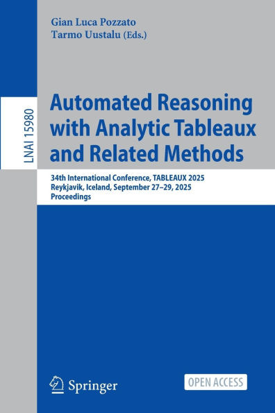 Automated Reasoning with Analytic Tableaux and Related Methods: 34th International Conference, Tableaux 2025, Reykjavik, Iceland, September 27-29, 202