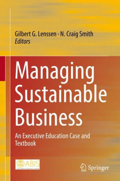 Managing Sustainable Business: An Executive Education Case and Textbook