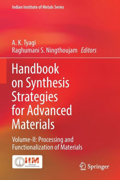 Handbook on Synthesis Strategies for Advanced Materials: Volume-II: Processing and Functionalization of Materials