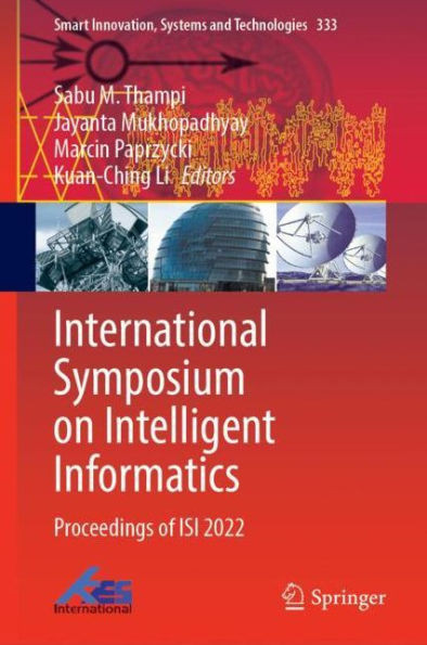 International Symposium on Intelligent Informatics: Proceedings of Isi 2022