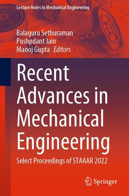 Recent Advances in Mechanical Engineering: Select Proceedings of Staaar 2022