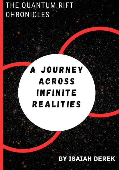 The Quantum Rift Chronicles: A Journey Across Infinite Realities
