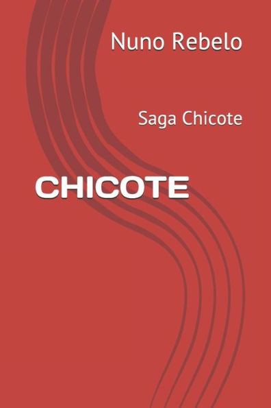 Chicote: Saga Chicote