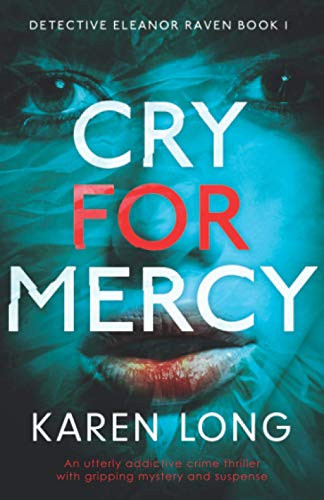 Cry For Mercy : An Utterly Addictive Crime Thriller with Gripping Mystery and Suspense