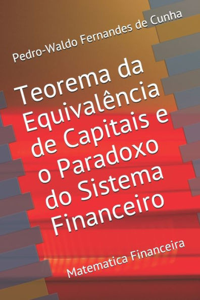 O Teorema da EquivalÃªncia de Capitais e o Paradoxo do Sistema Financeiro: MatemÃ¡tica Financeira
