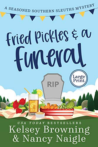 Fried Pickles and a Funeral : A Humorous and Heartwarming Cozy Mystery - 9781944898496
