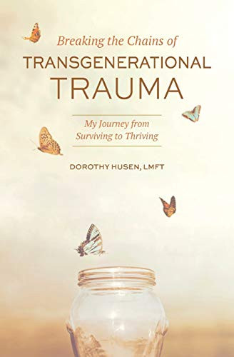 Breaking the Chains of Transgenerational Trauma : My Journey from Surviving to Thriving