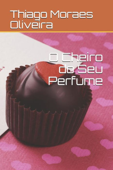 O Cheiro do Seu Perfume