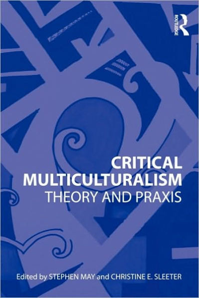Critical Multiculturalism: Theory and PRAXIS
