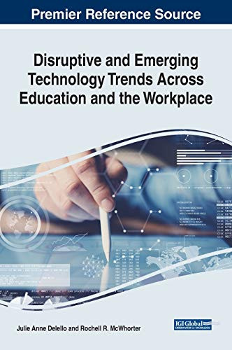 Disruptive and Emerging Technology Trends Across Education and the Workplace - 9781799829140