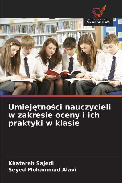 Umiejętności nauczycieli w zakresie oceny i ich praktyki w klasie