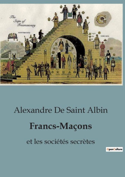 Francs-Maçons: et les sociétés secrètes