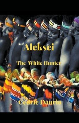 Aleksei- The White Hunter