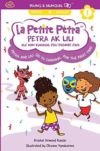 Petra and Lili Go to Carnival for the First Time : Petra Ak Lili Ale Nan Kanaval Pou Premye Fwa
