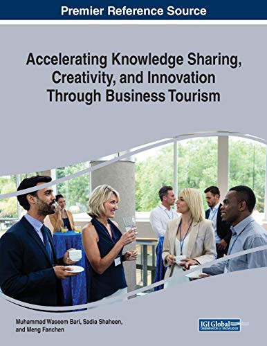 Accelerating Knowledge Sharing, Creativity, and Innovation Through Business Tourism - 9781799831433