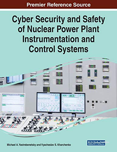 Cyber Security and Safety of Nuclear Power Plant Instrumentation and Control Systems - 9781799832782