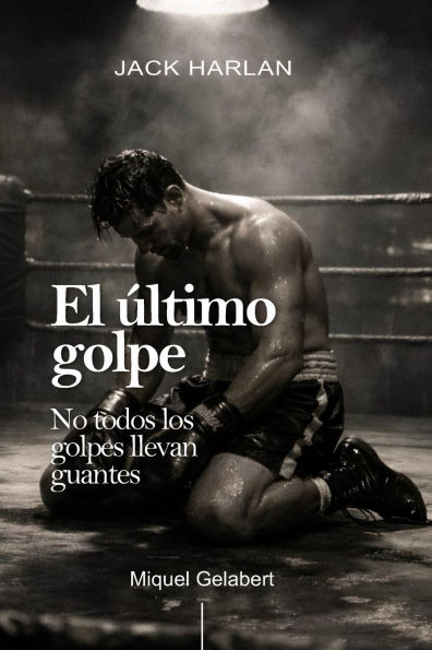 El último golpe: No todos los golpes llevan guantes
