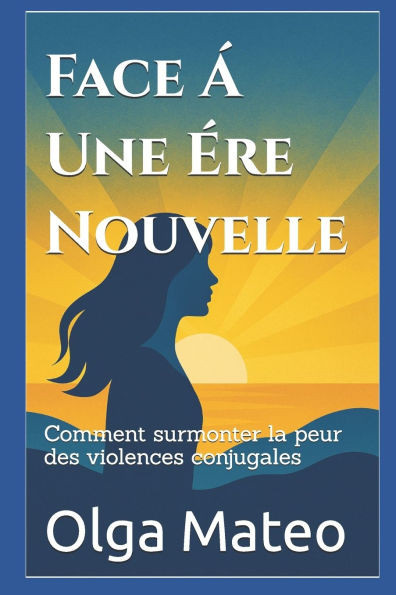 Face à une ère nouvelle: Comment surmonter la peur des violences conjugales