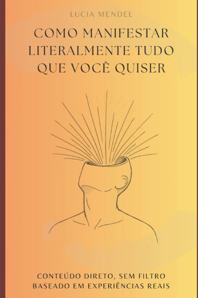 Como manifestar literalmente tudo que você quiser