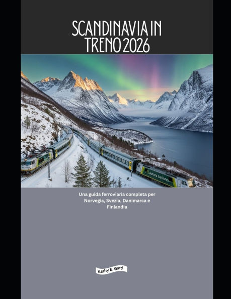Scandinavia in treno 2026: Una guida ferroviaria completa per Norvegia, Svezia, Danimarca e Finlandia