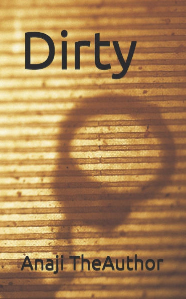 Dirty