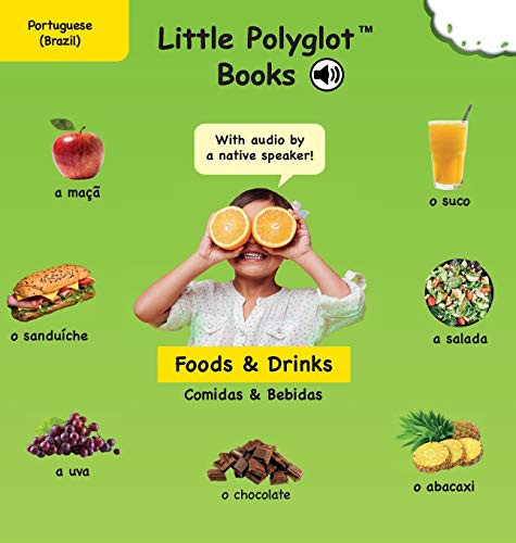 Foods and Drinks/Comidas E Bebidas : Portuguese Vocabulary Picture Book (with Audio by a Native Speaker!) - 9781952451379