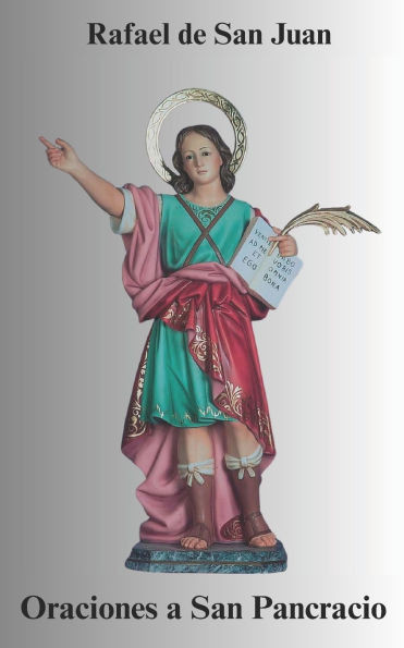 Oraciones a San Pancracio: Poderosas oraciones para conseguir trabajo, salud y dinero