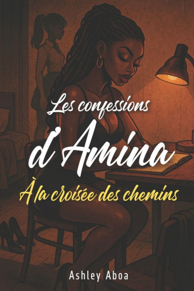 Les confessions d'Amina: à la croisée des chemins